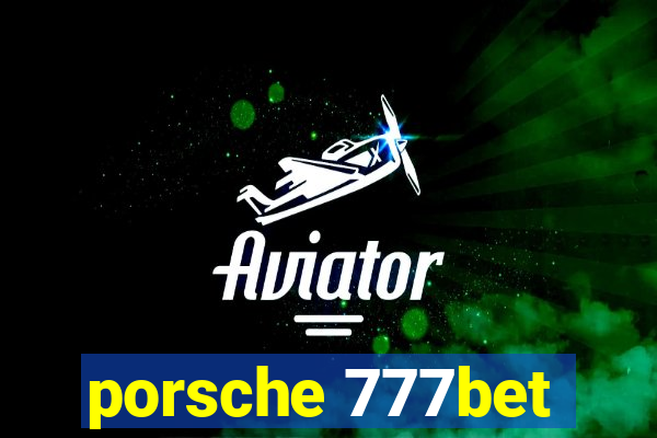 porsche 777bet